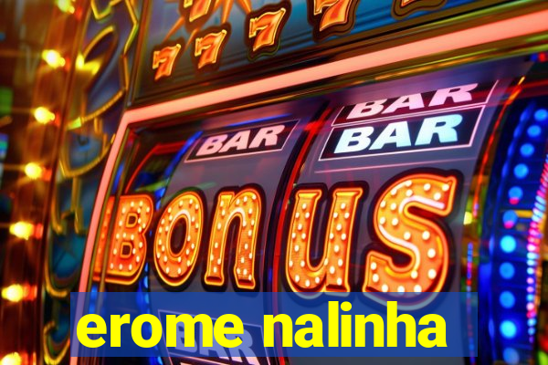 erome nalinha